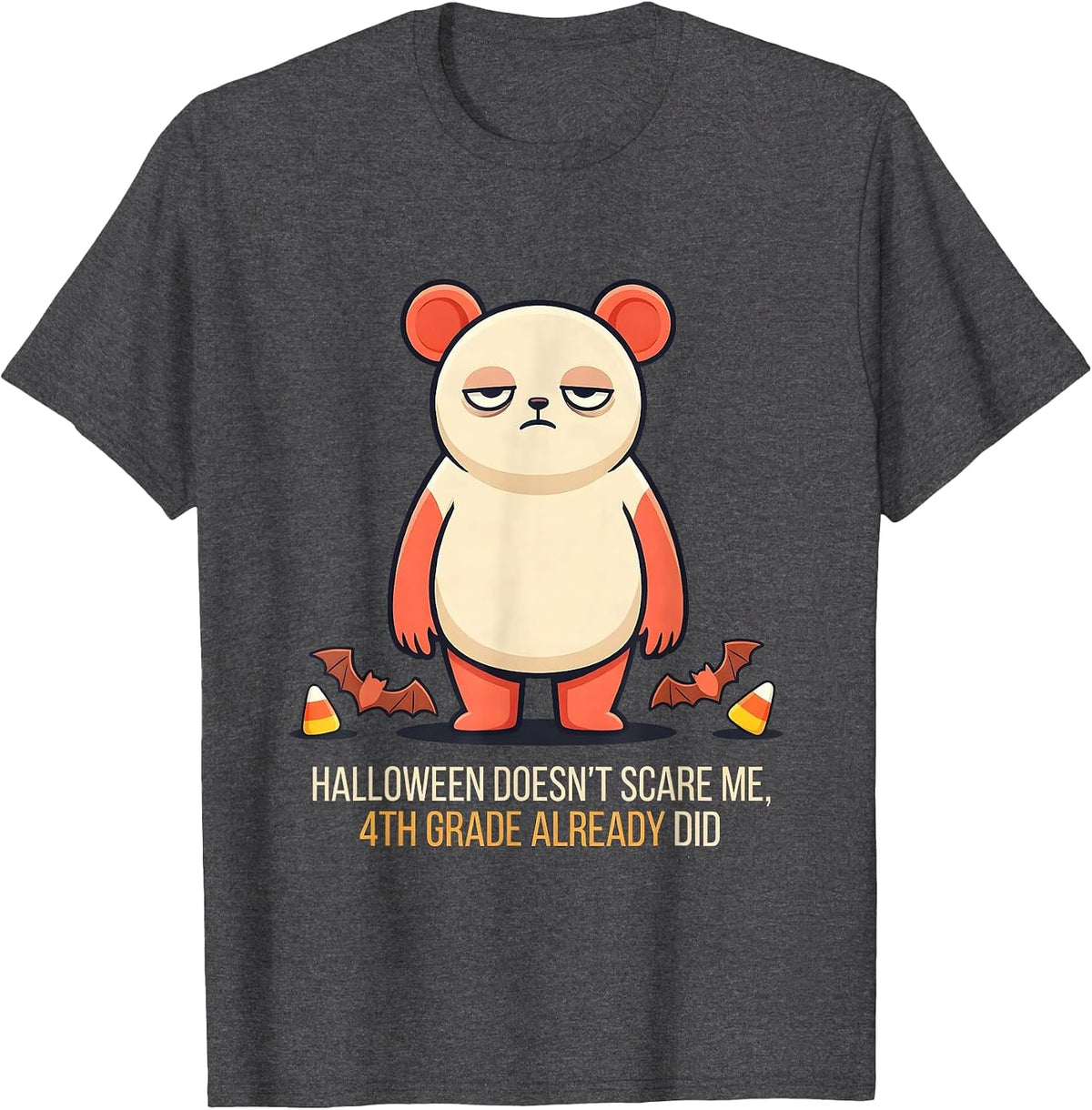 Halloween Doesn't Scare Me, 4th Grade Already Did Teacher T-Shirt - Dark Heather Grey