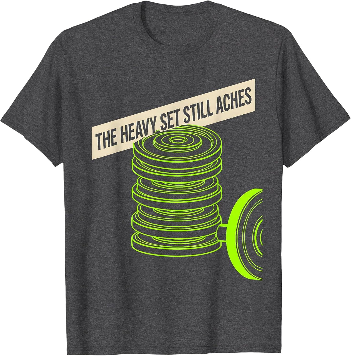 The Heavy Set Still Aches Funny Gym Workout Weightlifting T-Shirt - Dark Heather Grey