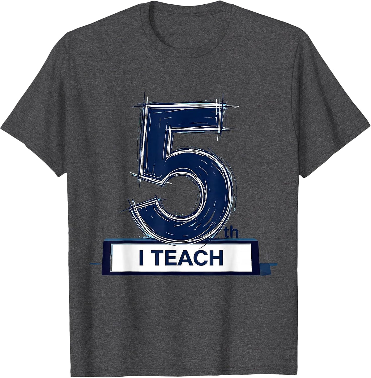 I Teach Fifth Cute Fifth Grade Teacher Back To School T-Shirt - Dark Heather Grey