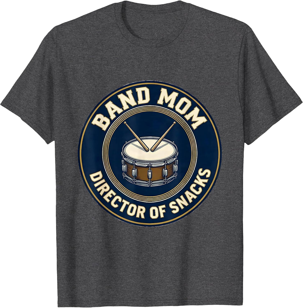 Band Mom Director Of Snacks Funny Music Lover Band Parent T-Shirt - Dark Heather Grey