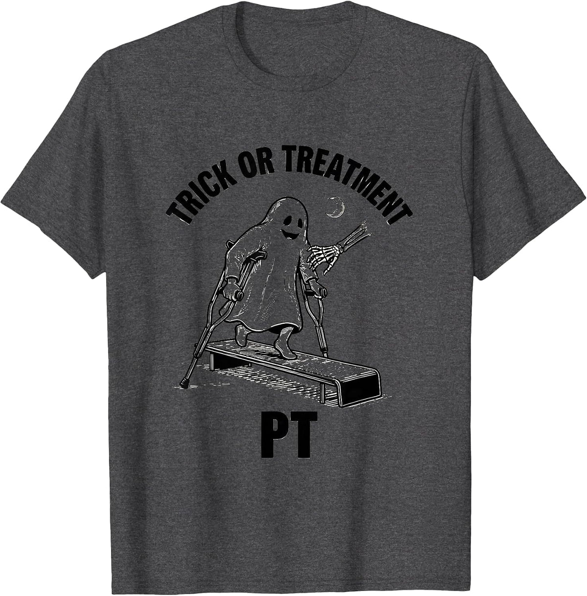 Trick Or Treatment PT Funny Physical Therapy Halloween Ghost T-Shirt - Dark Heather Grey
