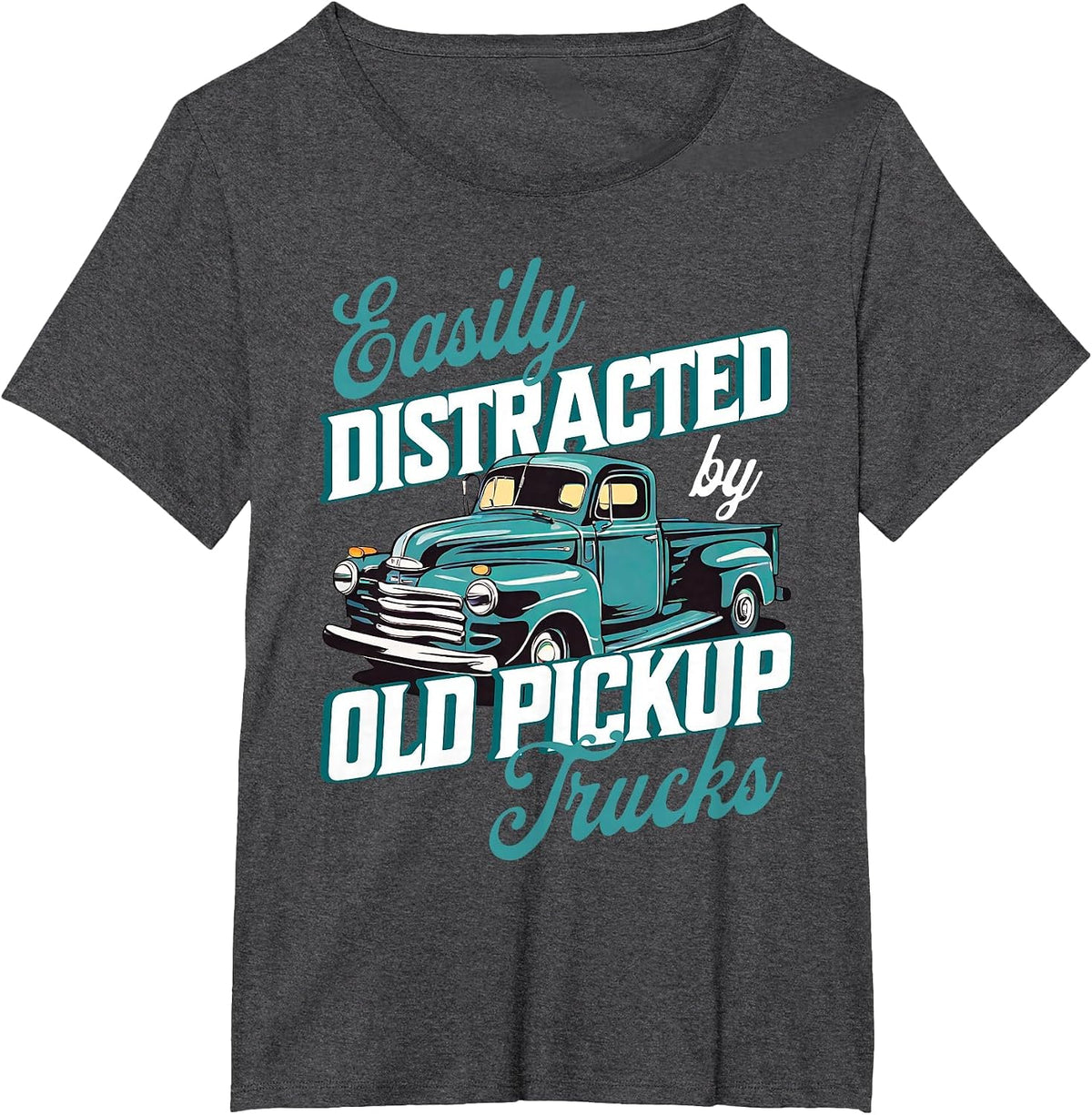 Easily Distracted By Old Pickup Trucks Old Pickup Lovers T-Shirt - Dark Heather Grey