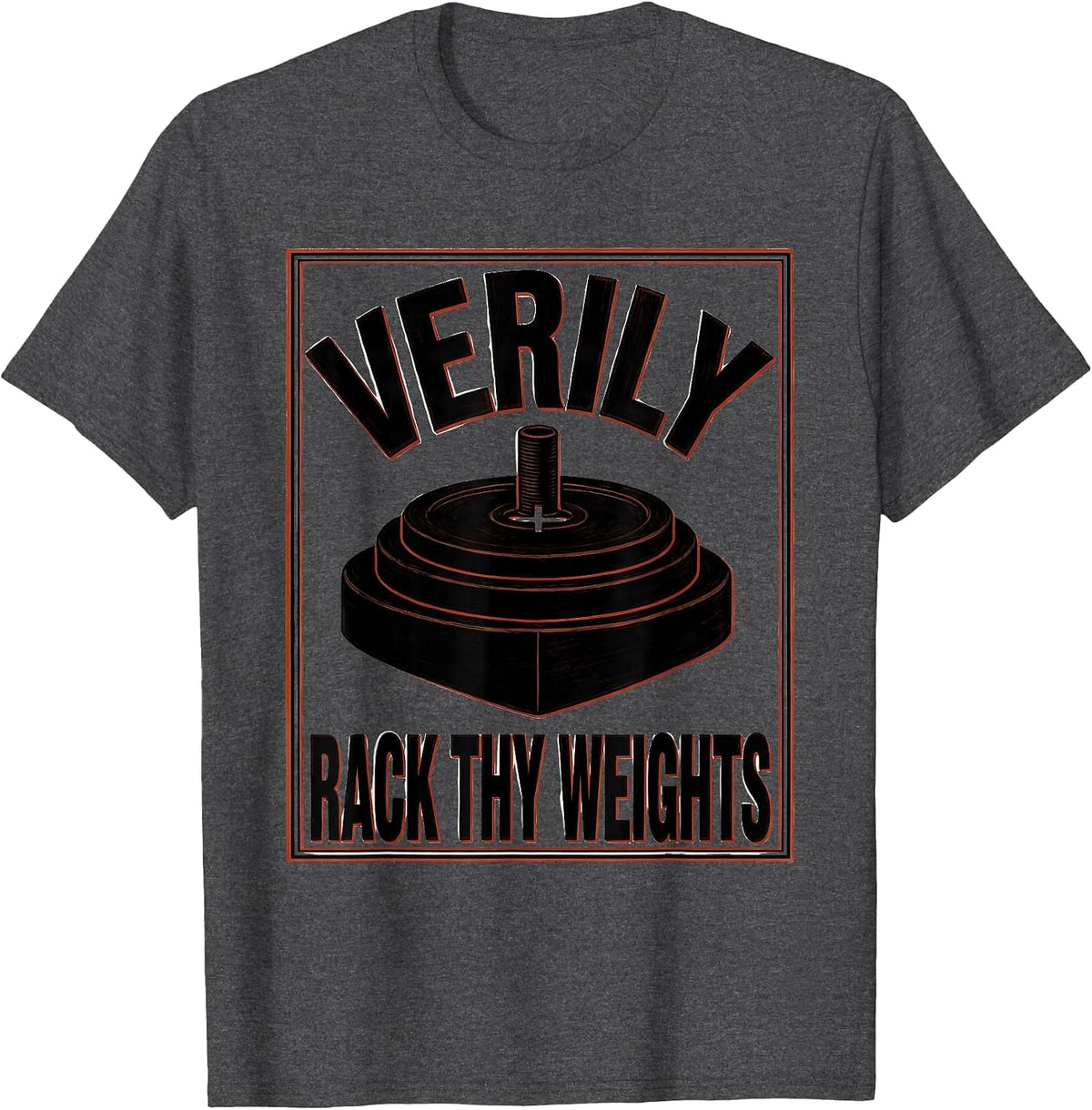Verily Rack Thy Weights Christian Gym Weightlifting Humor T-Shirt - Dark Heather Grey