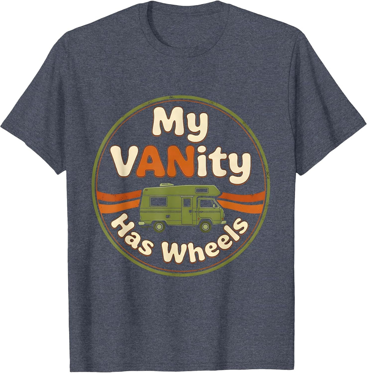 My VANity Has Wheels Retro Vintage Van Life Nomad Road-Trip T-Shirt - Heather Blue