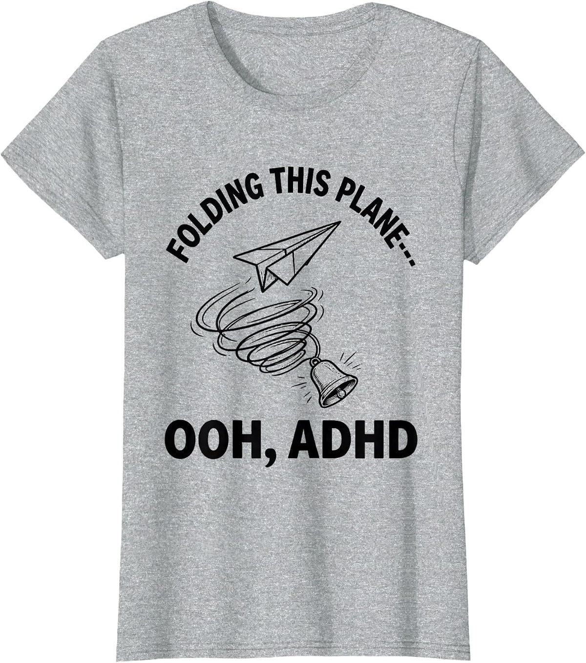 Folding This Plane— Ooh, ADHD Funny Neurodivergent ADHD Meme T-Shirt - Heather Grey