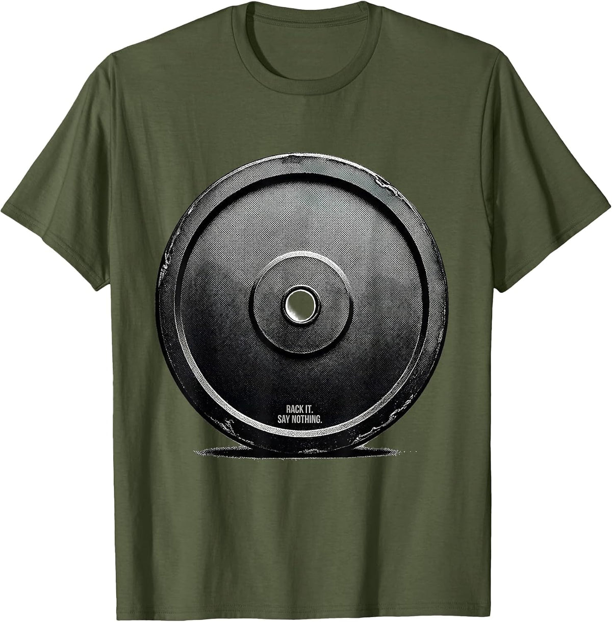 Rack It Say Nothing Funny Gym Workout Weightlifting T-Shirt - Olive Green