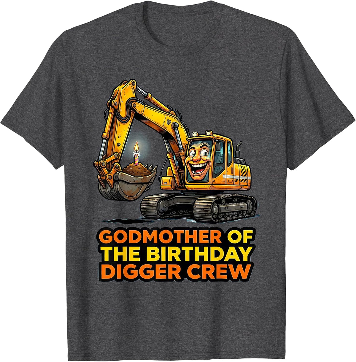 Men's Godmother Of The Birthday Digger Crew Funny Construction T-Shirt - Dark Heather Grey
