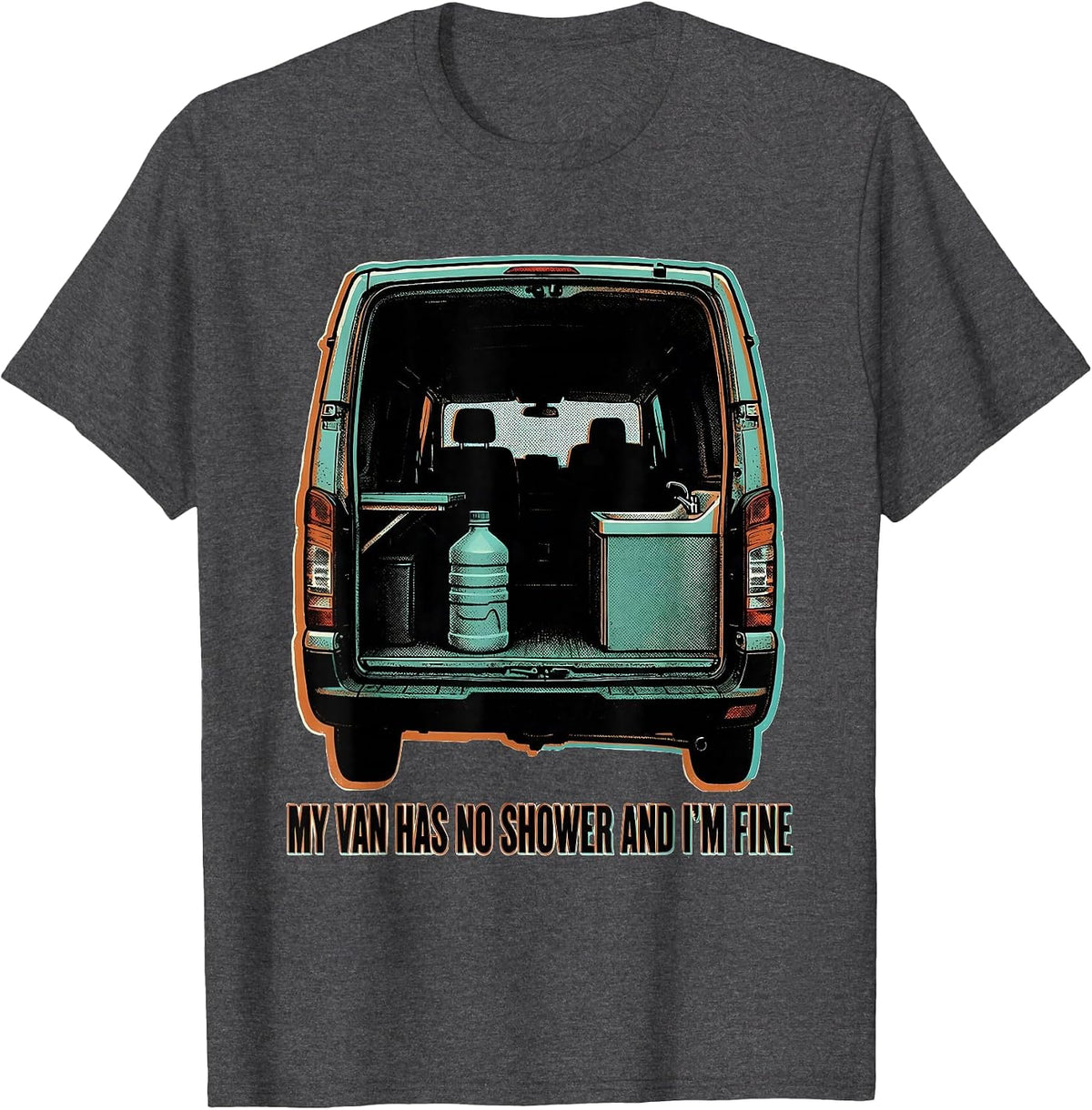 Men's My Van Has No Shower And I'm Fine Funny Van Life Nomad T-Shirt - Dark Heather Grey