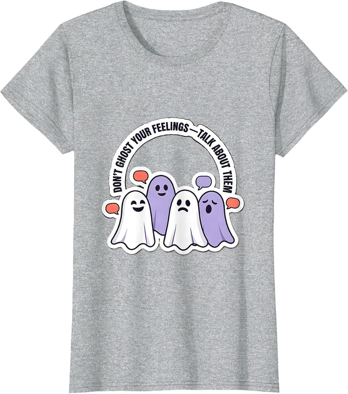 Women's Don't Ghost Your Feelings Talk About Them Mental Health T-Shirt - Heather Grey
