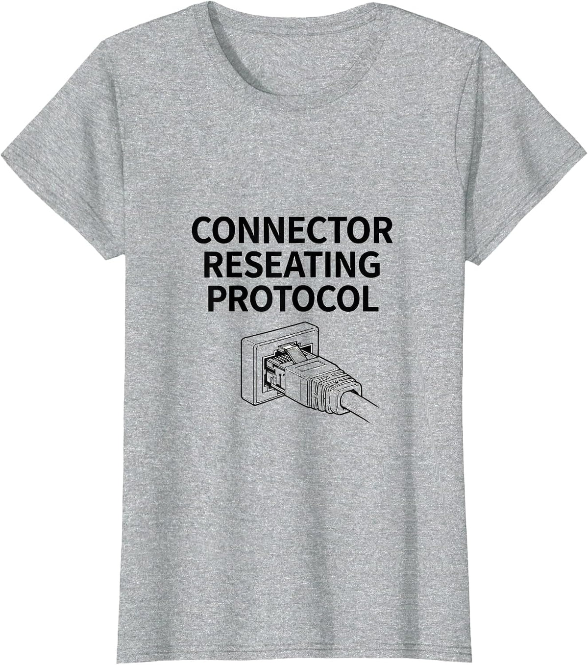 Women's Connector Reseating Protocol Funny Engineer Tech Humor Gift T-Shirt - Heather Grey