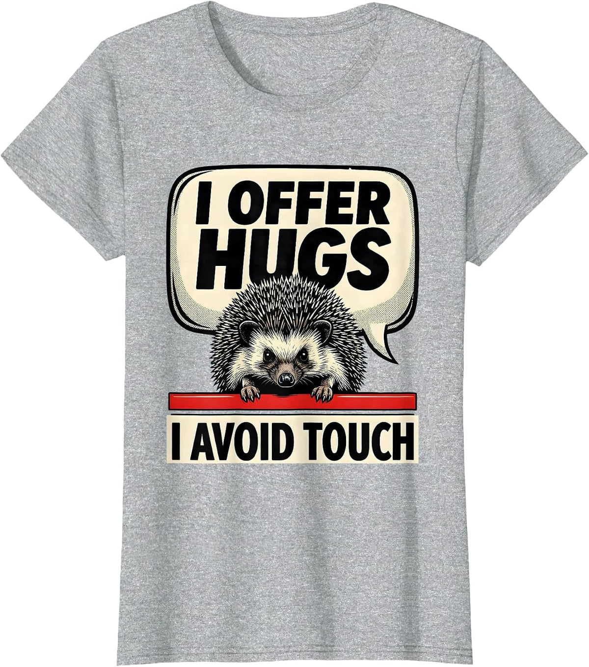 I Offer Hugs I Avoid Touch Funny Sarcastic Anti-Hug Humor T-Shirt - Heather Grey