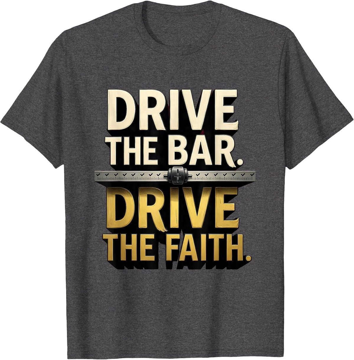 Drive The Bar Drive The Faith Christian Gym Deadlifter Faith T-Shirt - Dark Heather Grey