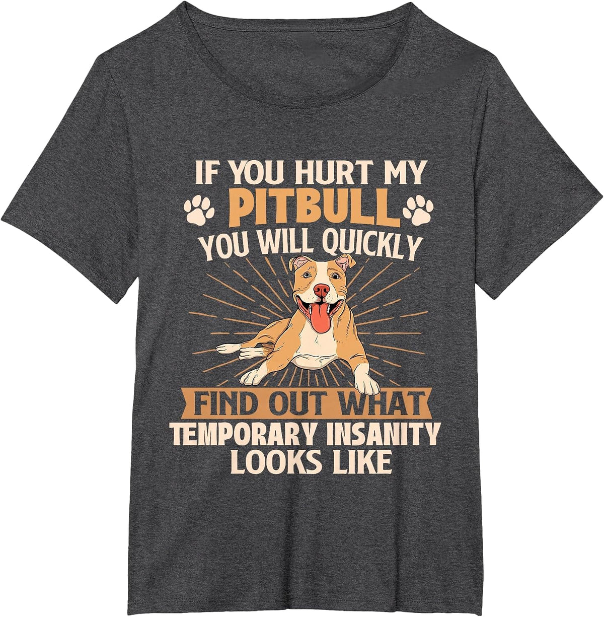 If You Hurt My Pitbull You Will Quickly Find Out - Dog Lover T-Shirt - Dark Heather Grey