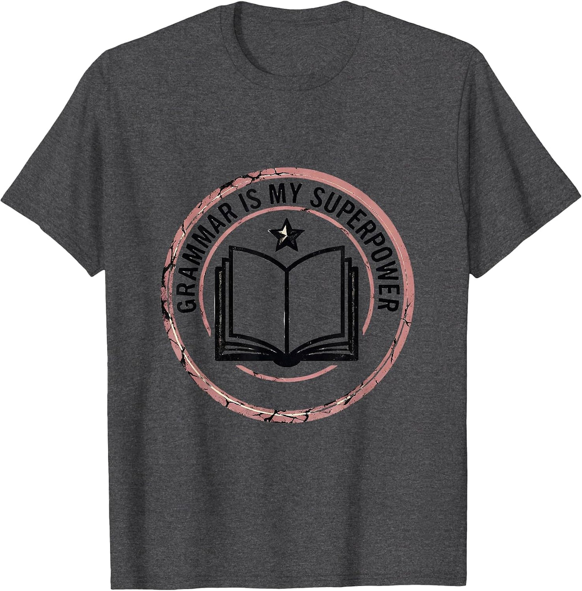 Grammar Is My Superpower English Teacher Design T-Shirt - Dark Heather Grey