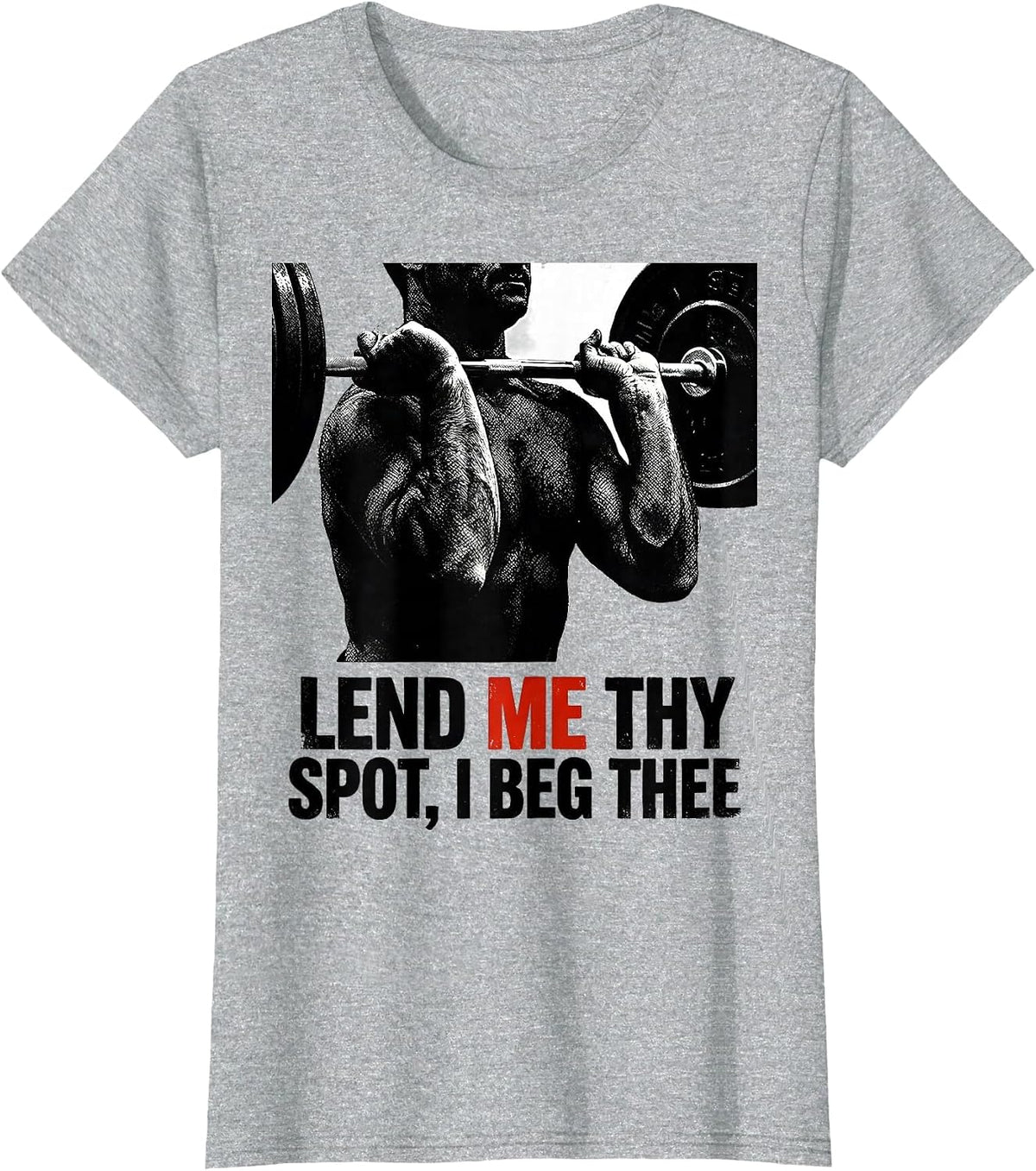 Women's Lend Me Thy Spot I Beg Thee Funny Christian Weightlifter Gym T-Shirt - Heather Grey