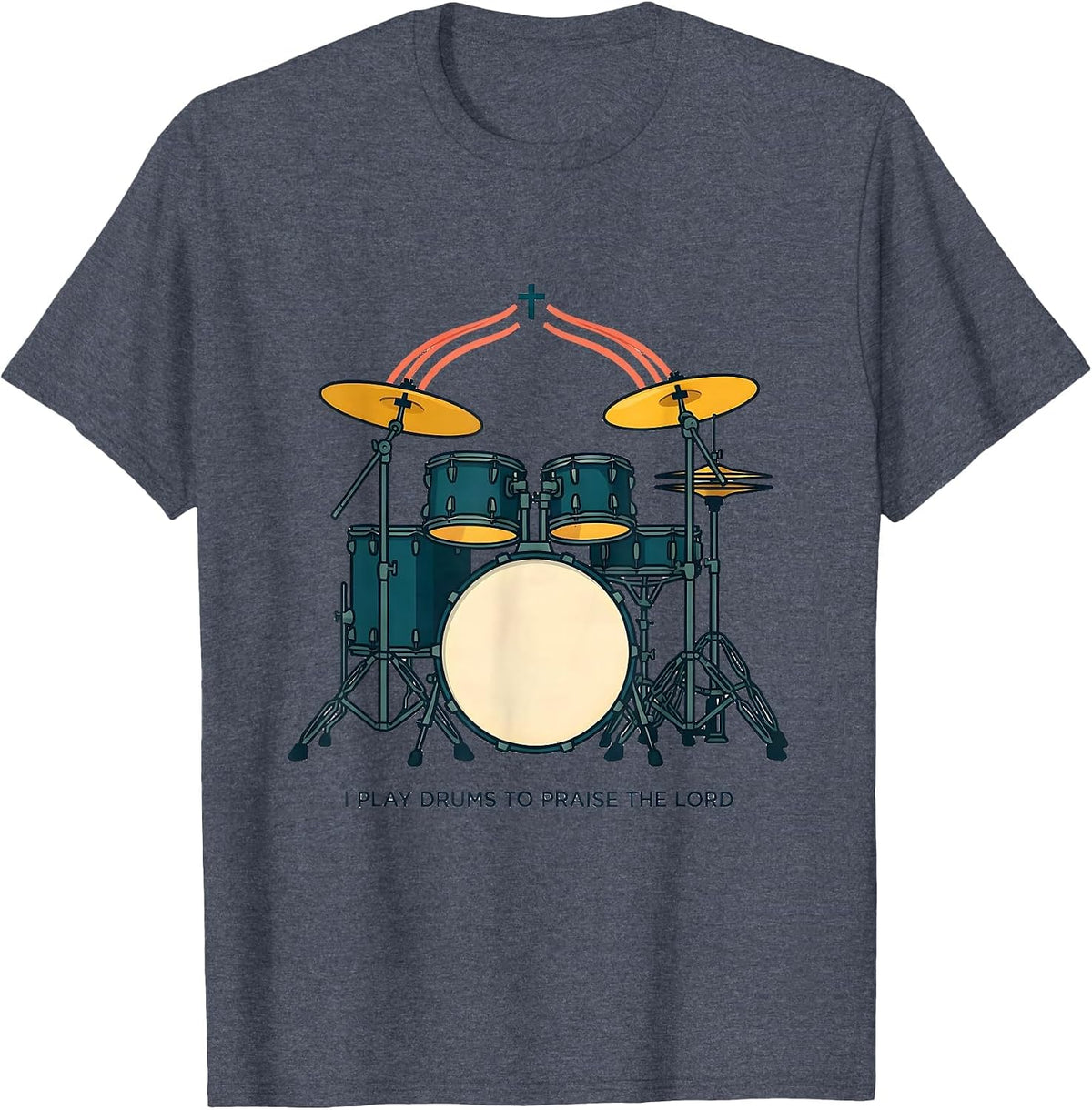 I Play Drums To Praise The Lord Christian Drummer Worship T-Shirt - Heather Blue