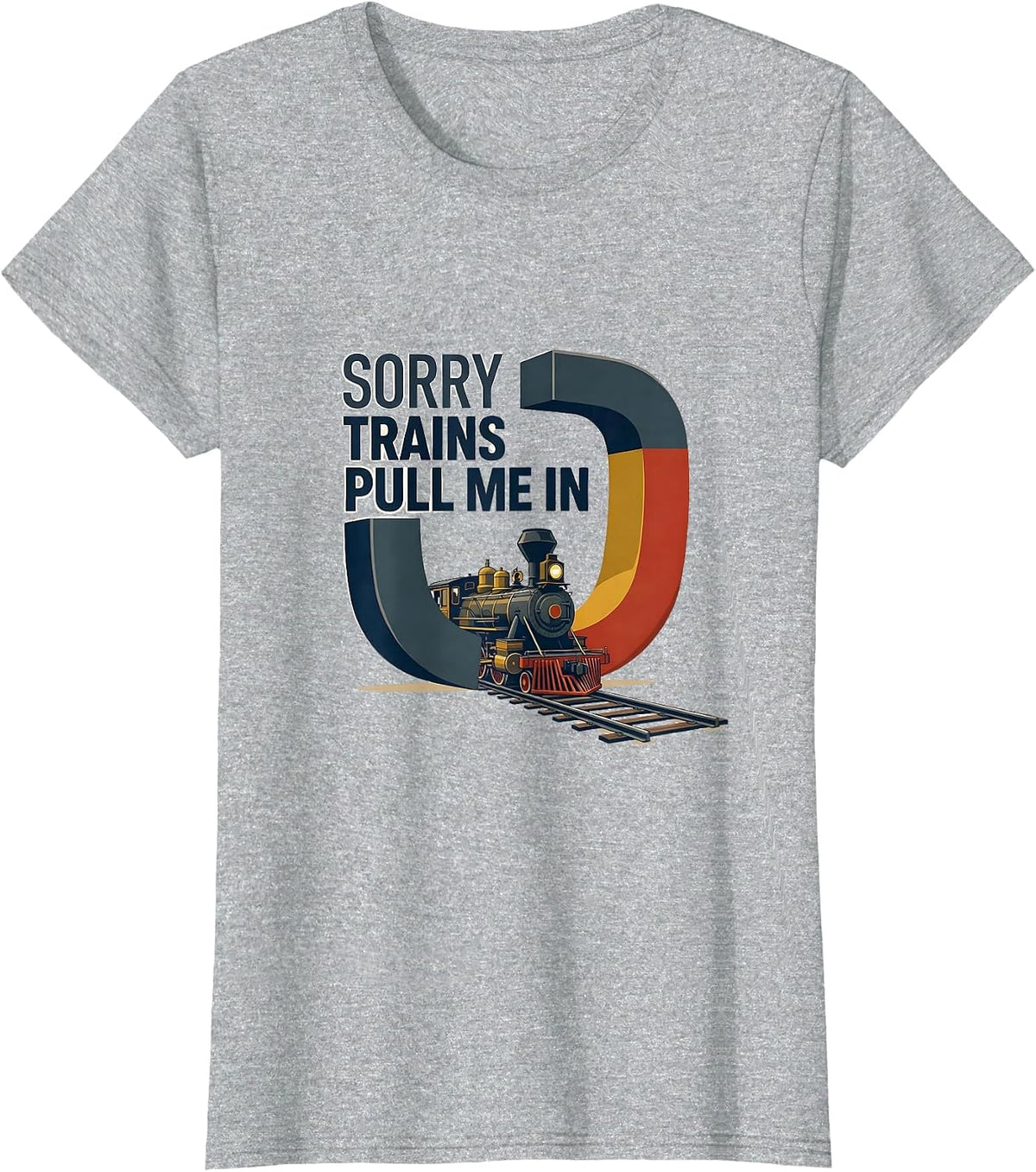 Sorry, Trains Pull Me In Vintage Steam Train Enthusiast T-Shirt - Heather Grey