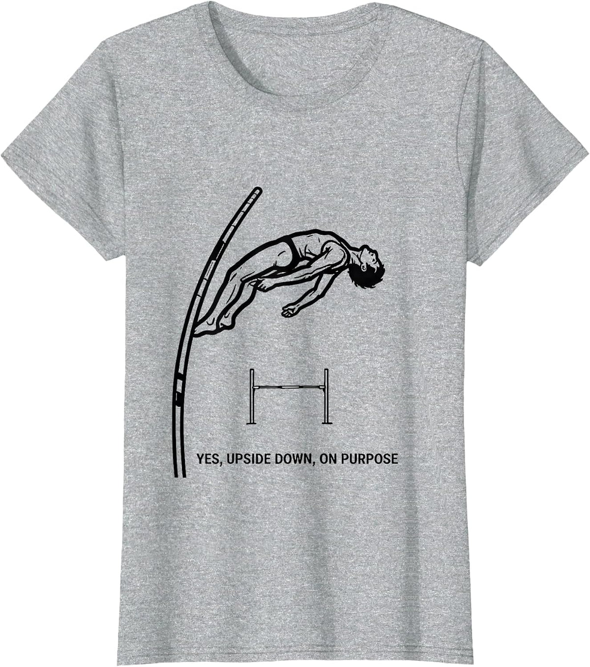 Yes, Upside Down, On Purpose Funny Pole Vault Jumper Gift T-Shirt - Heather Grey