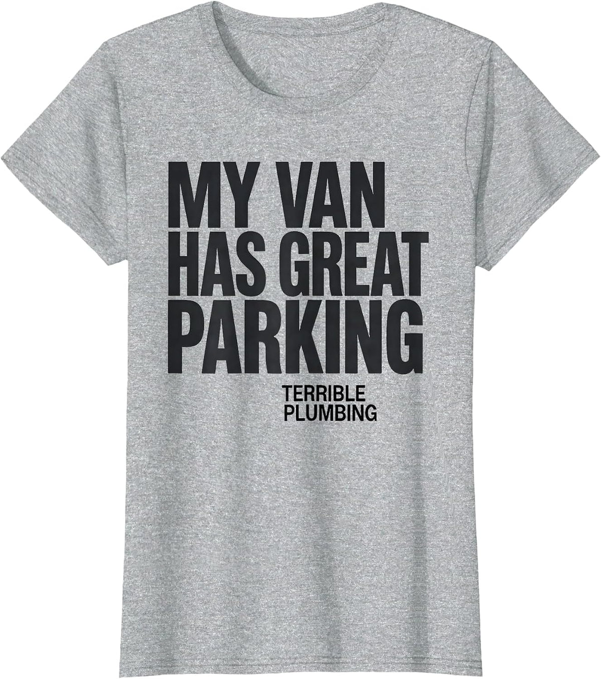 My Van Has Great Parking, Terrible Plumbing Van Life T-Shirt - Heather Grey