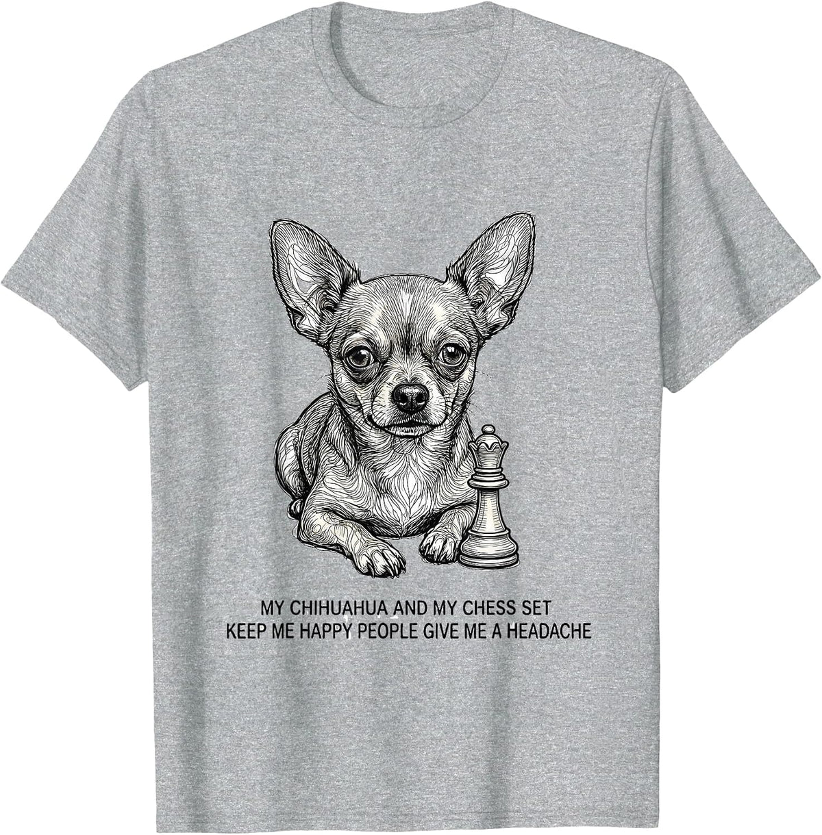 Men's My Chihuahua Keeps Me Happy Funny Pet Lover Gift T-Shirt - Heather Grey