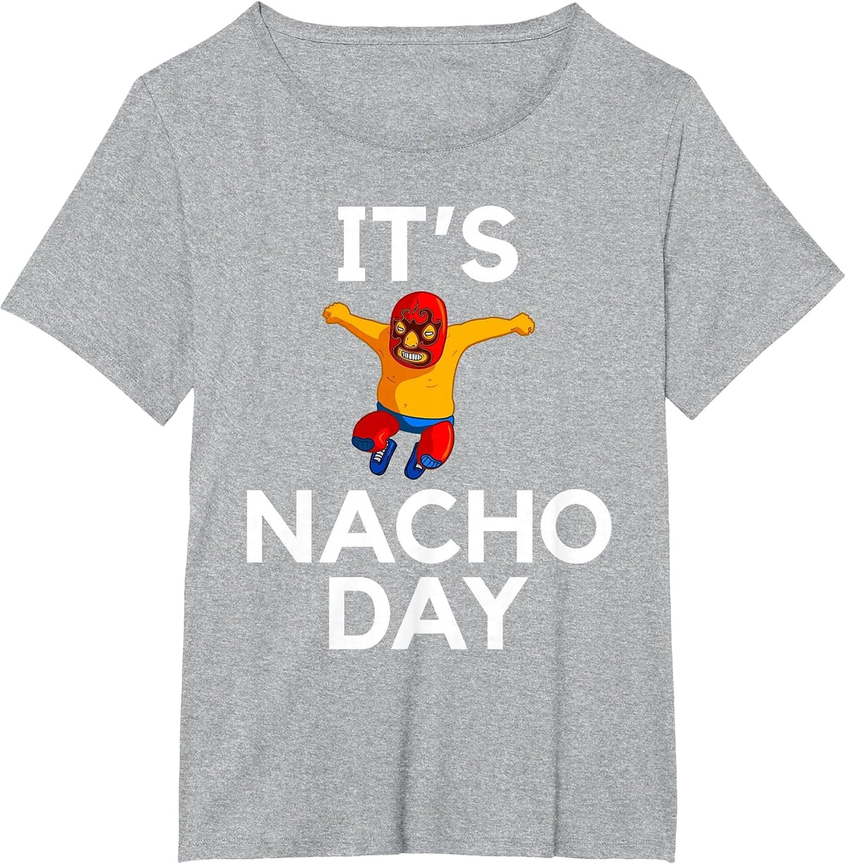 It’s Nacho Day Funny Lucha Libre Wrestler Cinco De Mayo T-Shirt - Heather Grey