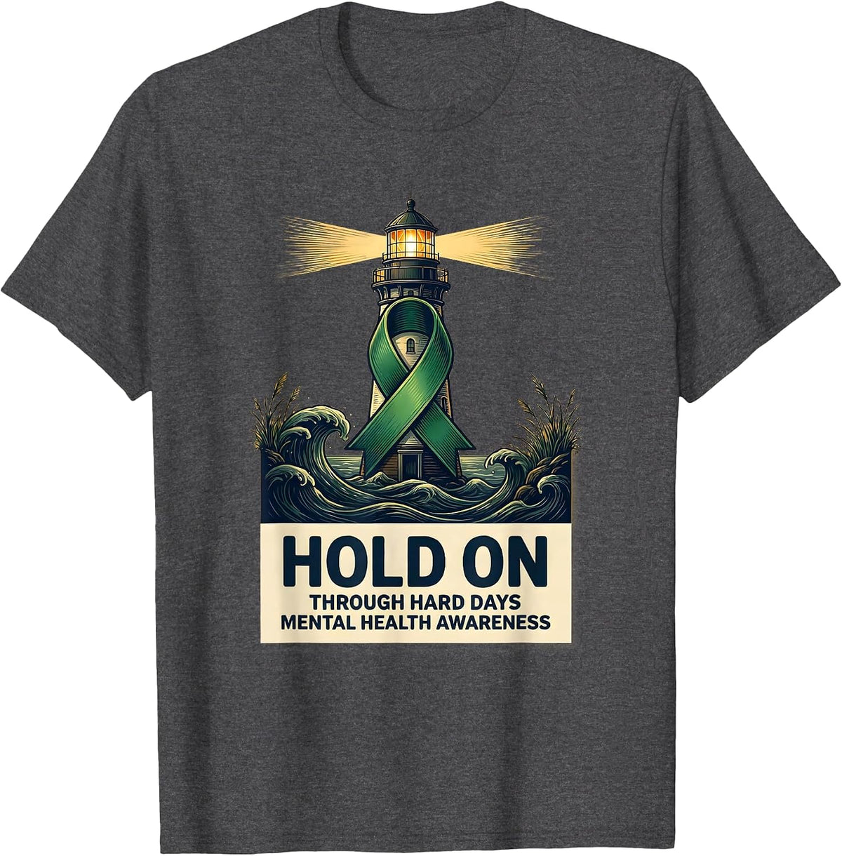 Hold On Through Hard Days Mental Health Awareness T-Shirt - Dark Heather Grey