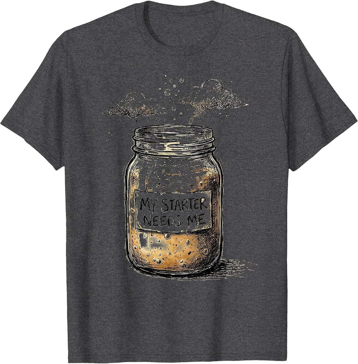 Men's My Starter Needs Me Sourdough Baker Design T-Shirt - Dark Heather Grey