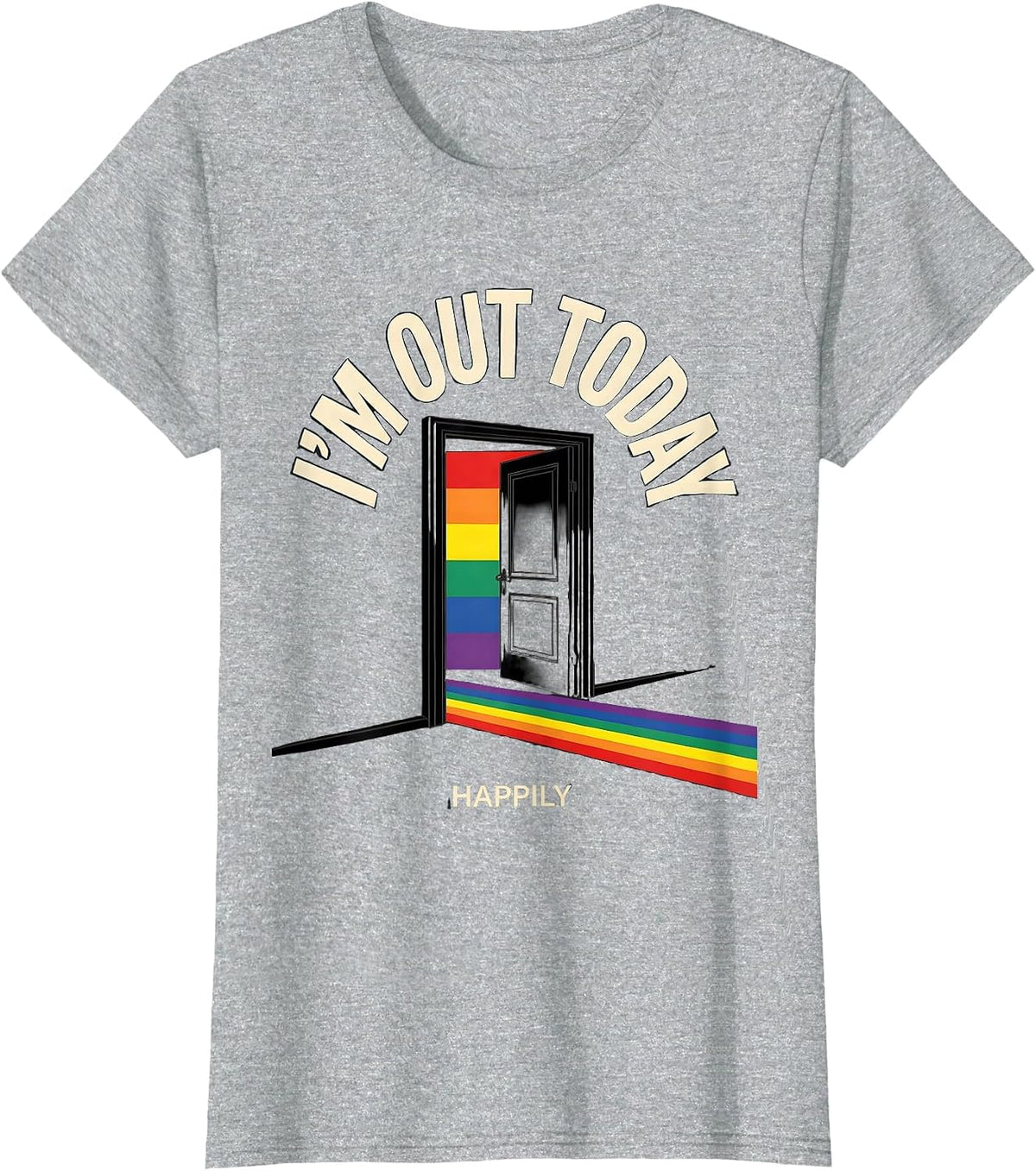 I'm Out Today, Happily Funny LGBTQ Pride Humor T-Shirt - Heather Grey