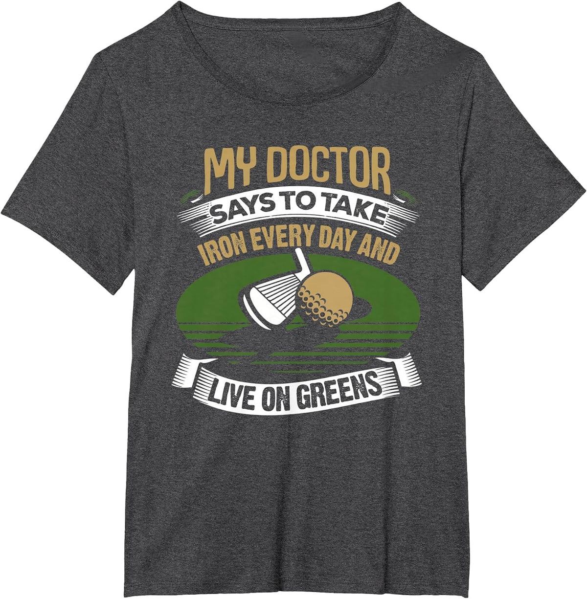 Vintage Golf My Doctor Says to Take Iron Every Day T-Shirt - Dark Heather Grey