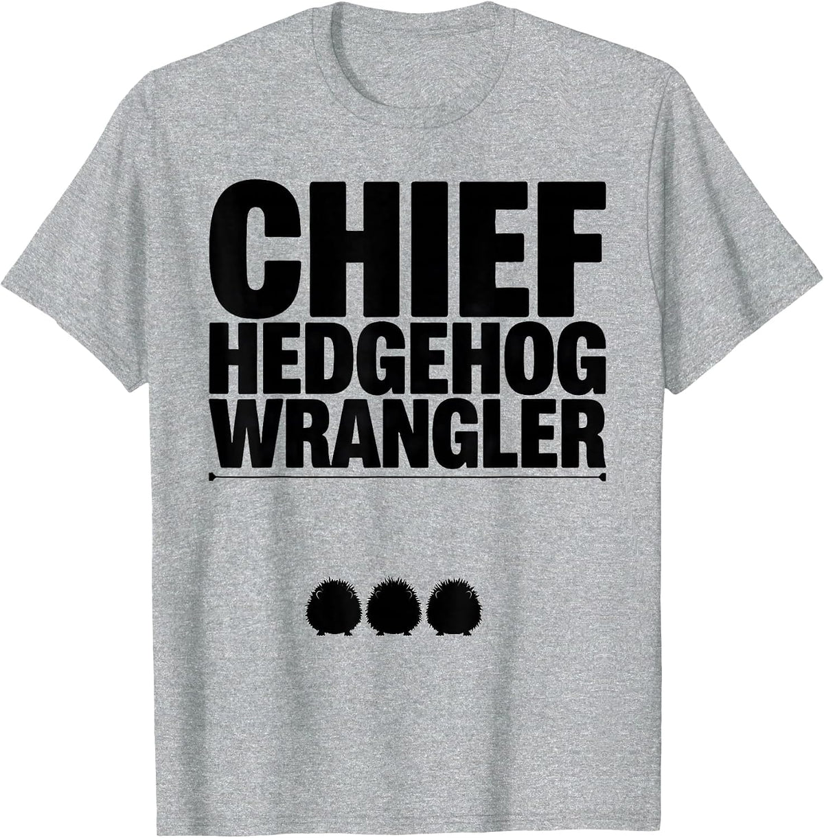 Men's Chief Hedgehog Wrangler Cute Teacher Animal Class Analogy T-Shirt - Heather Grey