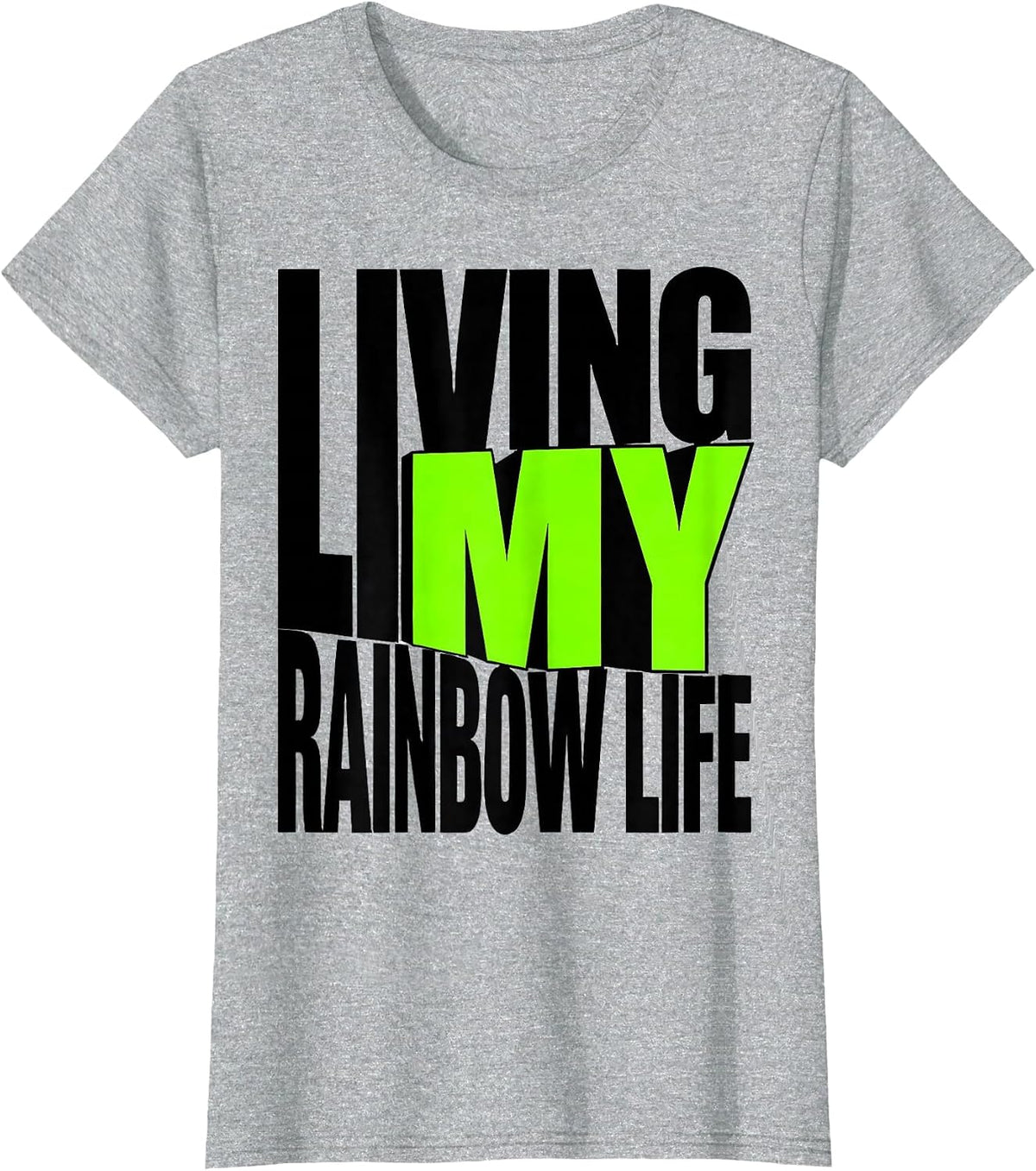 Living My Rainbow Life LGBTQ Pride Design T-Shirt - Heather Grey