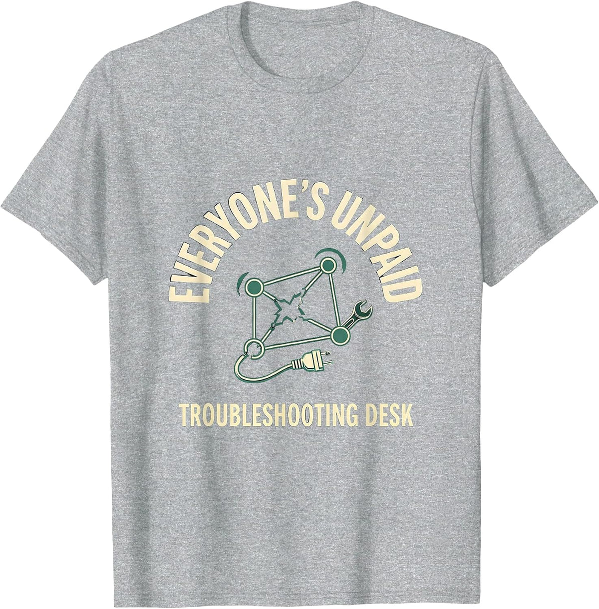 Men's Everyone's Unpaid Troubleshooting Desk Funny Tech Support T-Shirt - Heather Grey