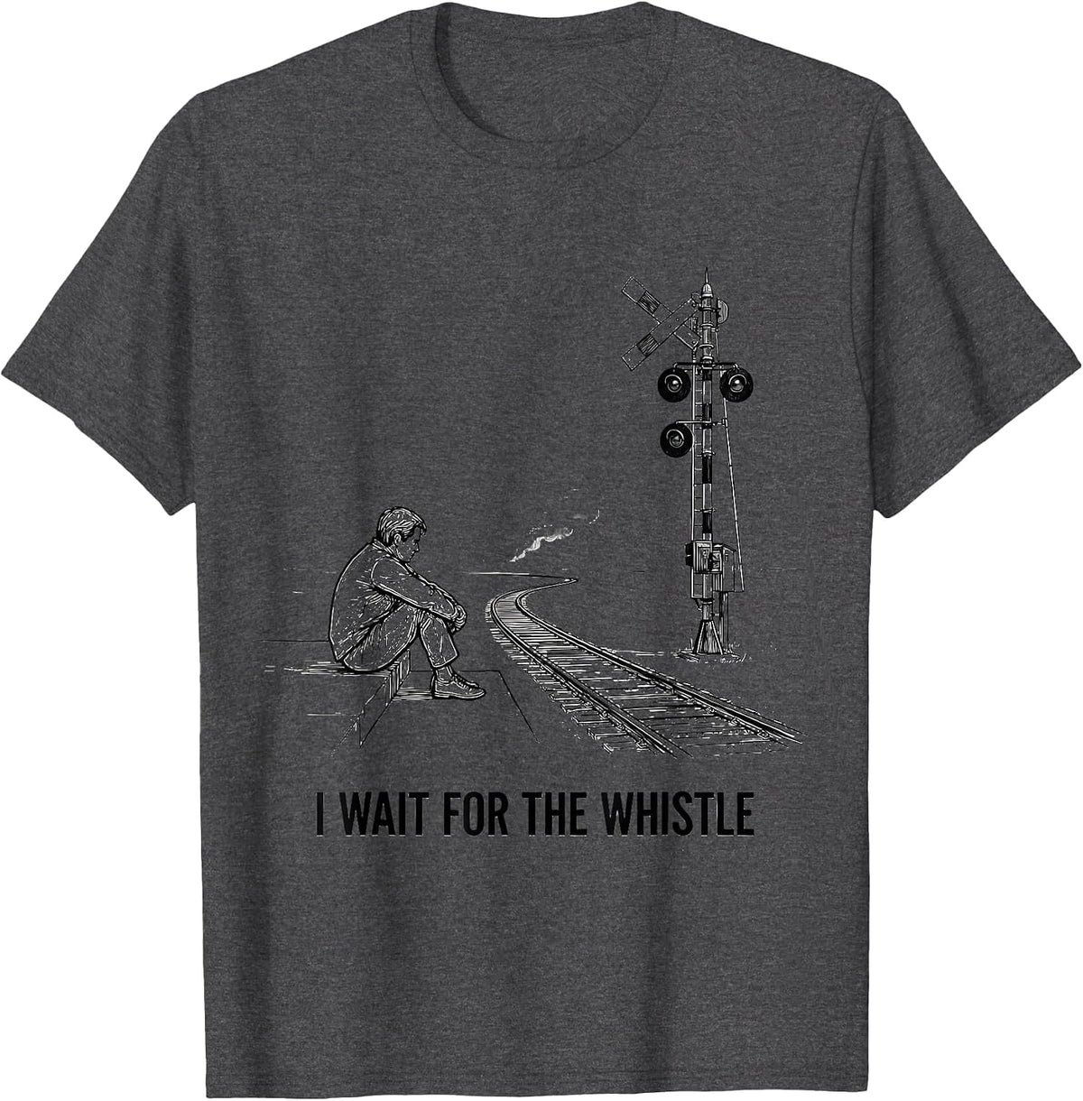 I Wait For The Whistle Steam Locomotive Train Enthusiast T-Shirt - Dark Heather Grey