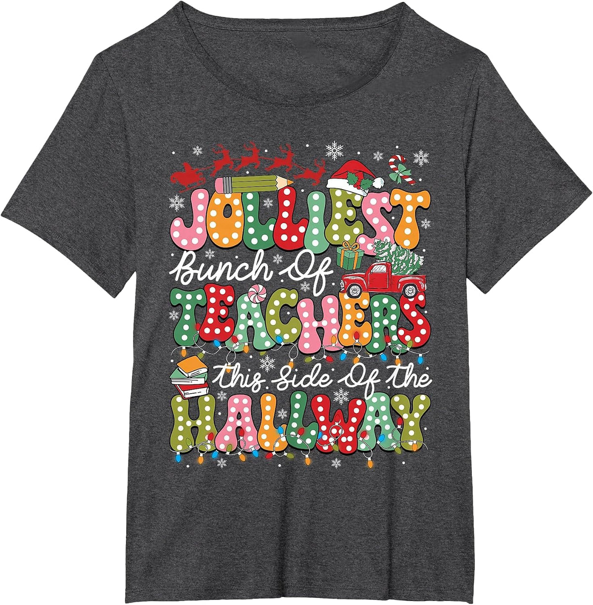 Jolliest Bunch of Teachers This Side of The Hallway Xmas T-Shirt - Dark Heather Grey