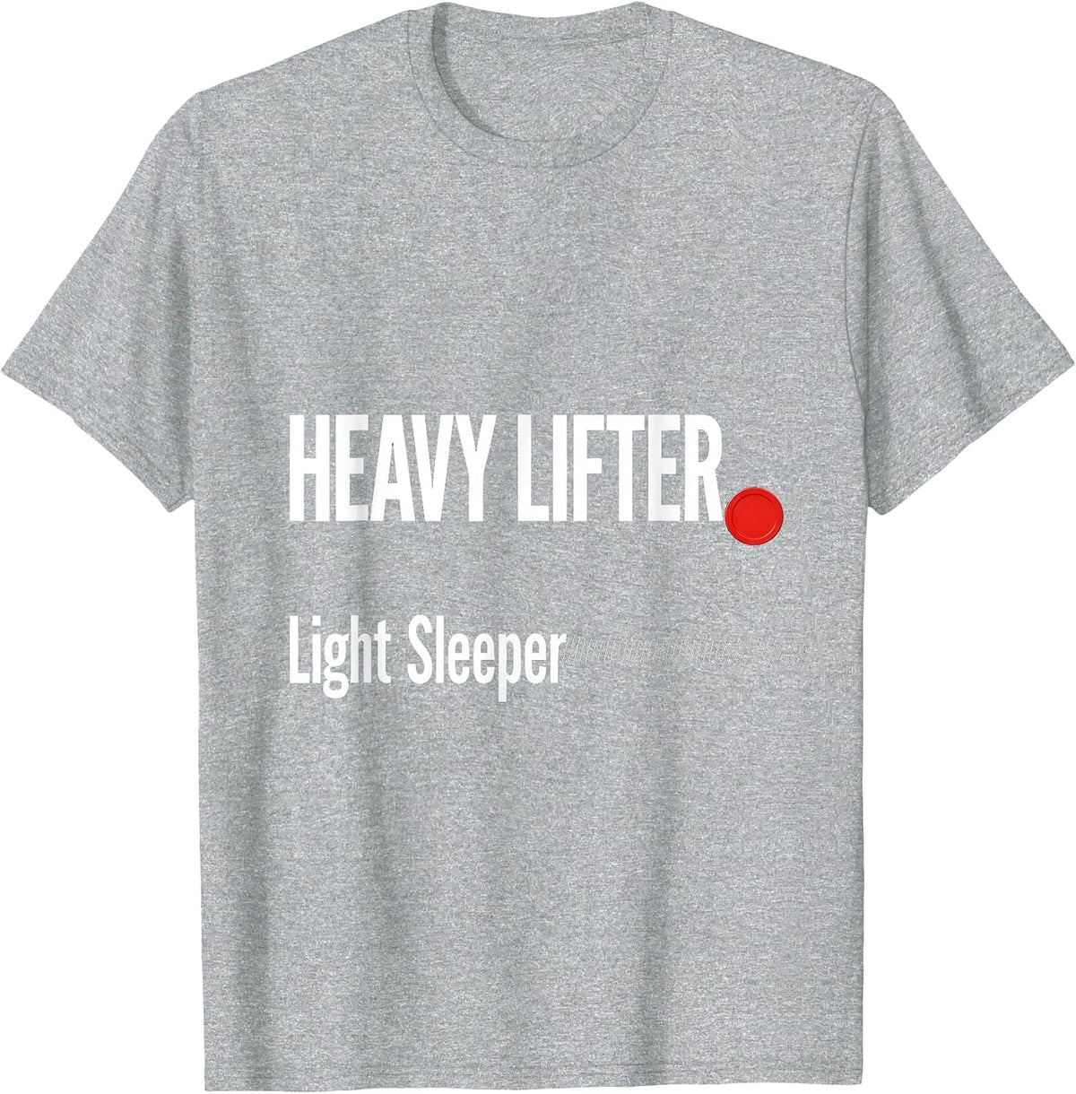 Men's Heavy Lifter. Light Sleeper Funny Gym Workout Weightlifting T-Shirt - Heather Grey