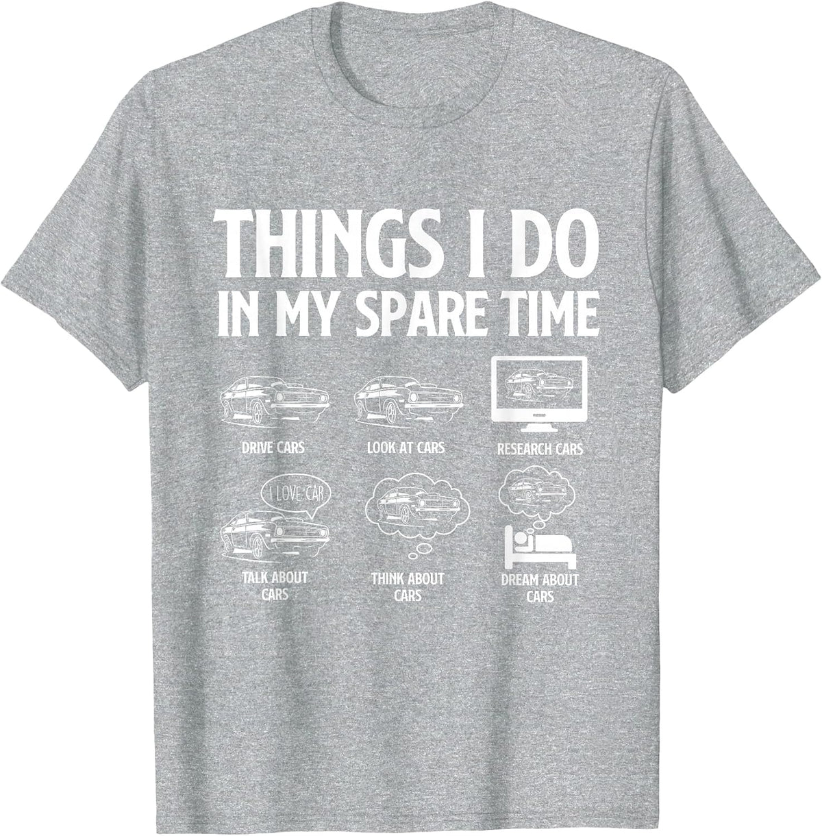 Things I Do in My Spare Time - Racing Car Muscle Car Guy T-Shirt - Heather Grey