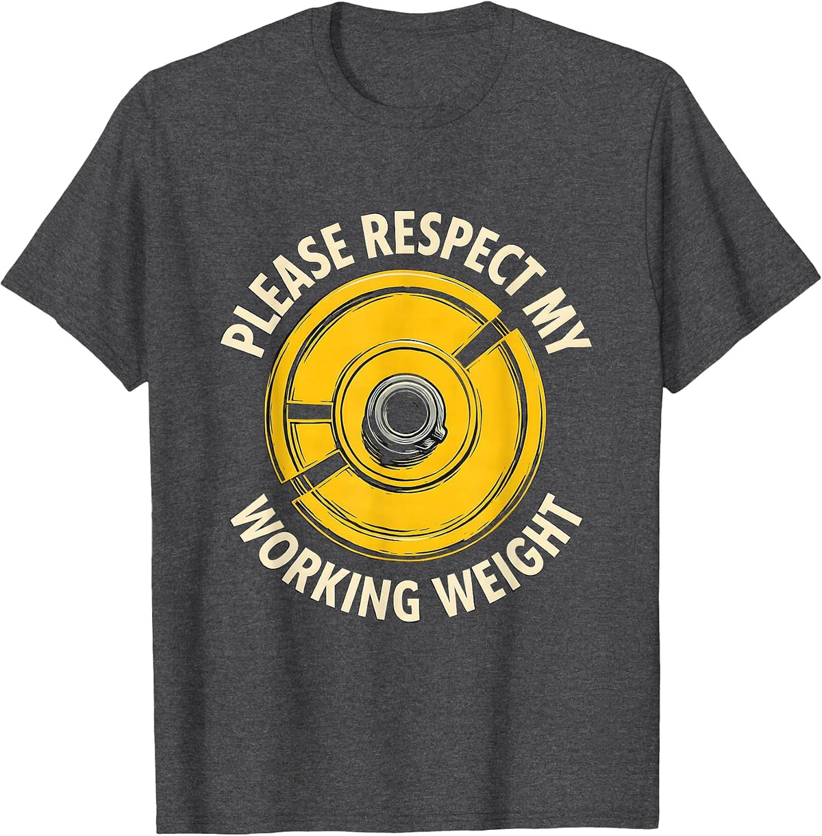 Men's Please Respect My Working Weight Funny Gym Workout T-Shirt - Dark Heather Grey