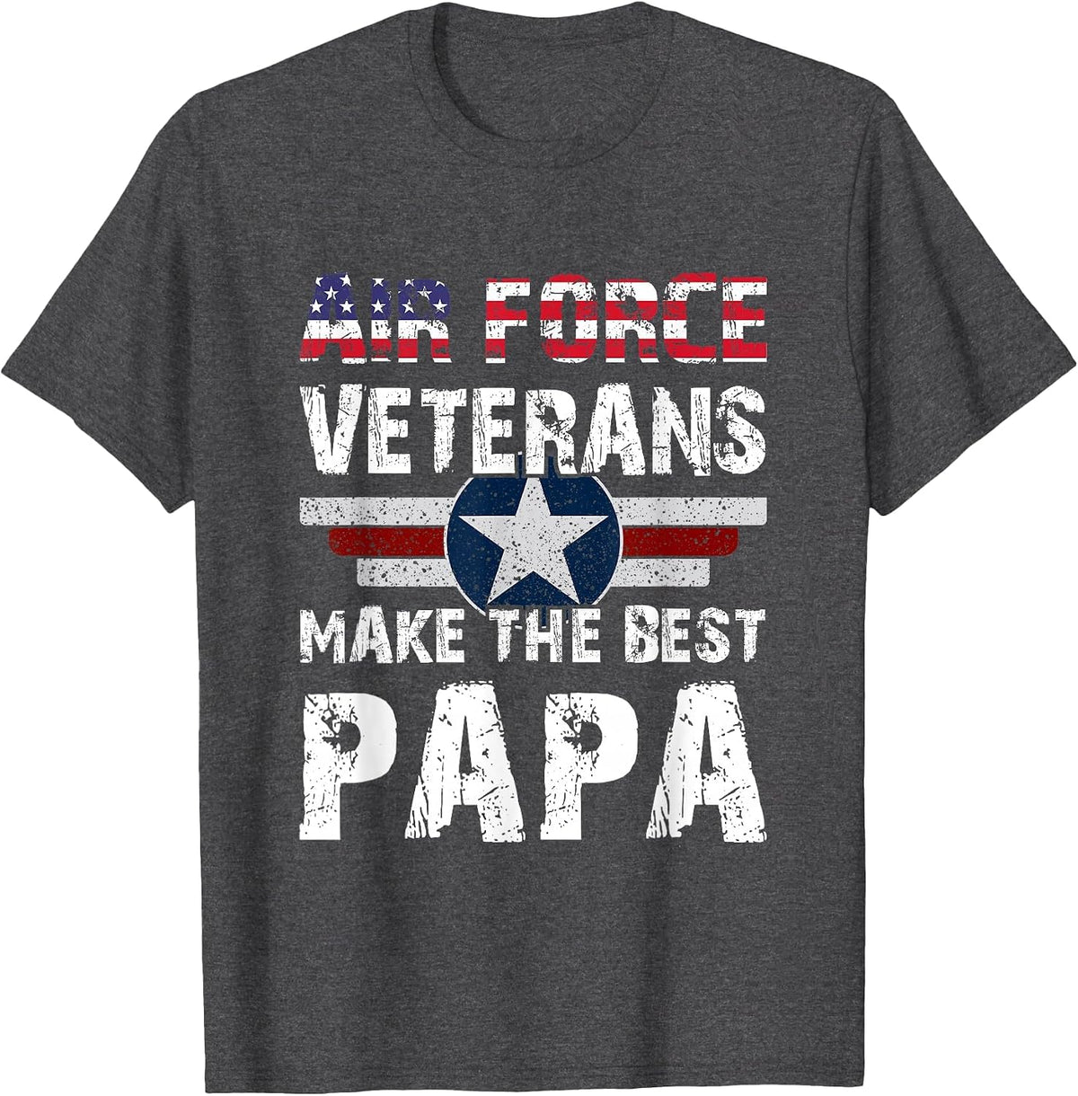 Proud Air Force Veterans Make The Best Papa US Flag T-Shirt - Dark Heather Grey