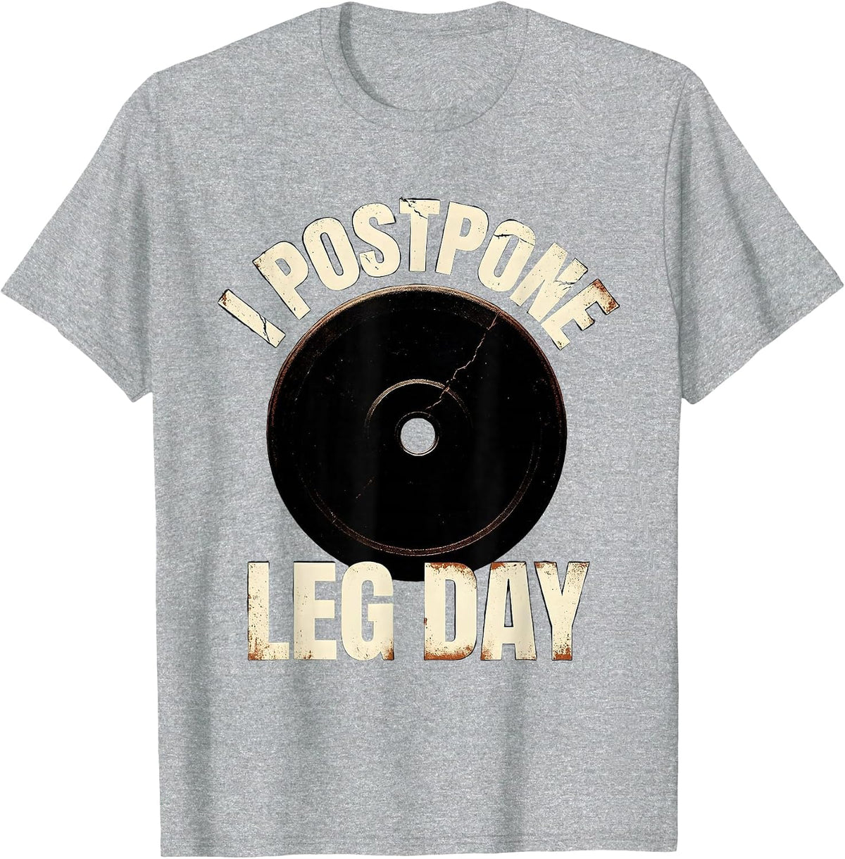 Men's I Postpone Leg Day Funny Gym Workout Meme Weight Lifter T-Shirt - Heather Grey