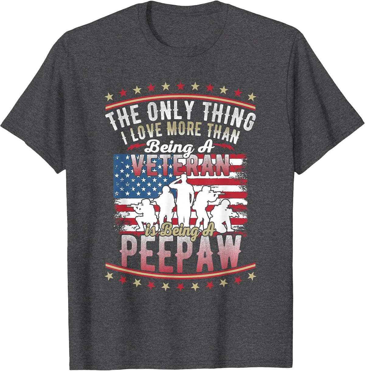 Proud US Flag I Love More Than Being A Veteran Peepaw T-Shirt - Dark Heather Grey