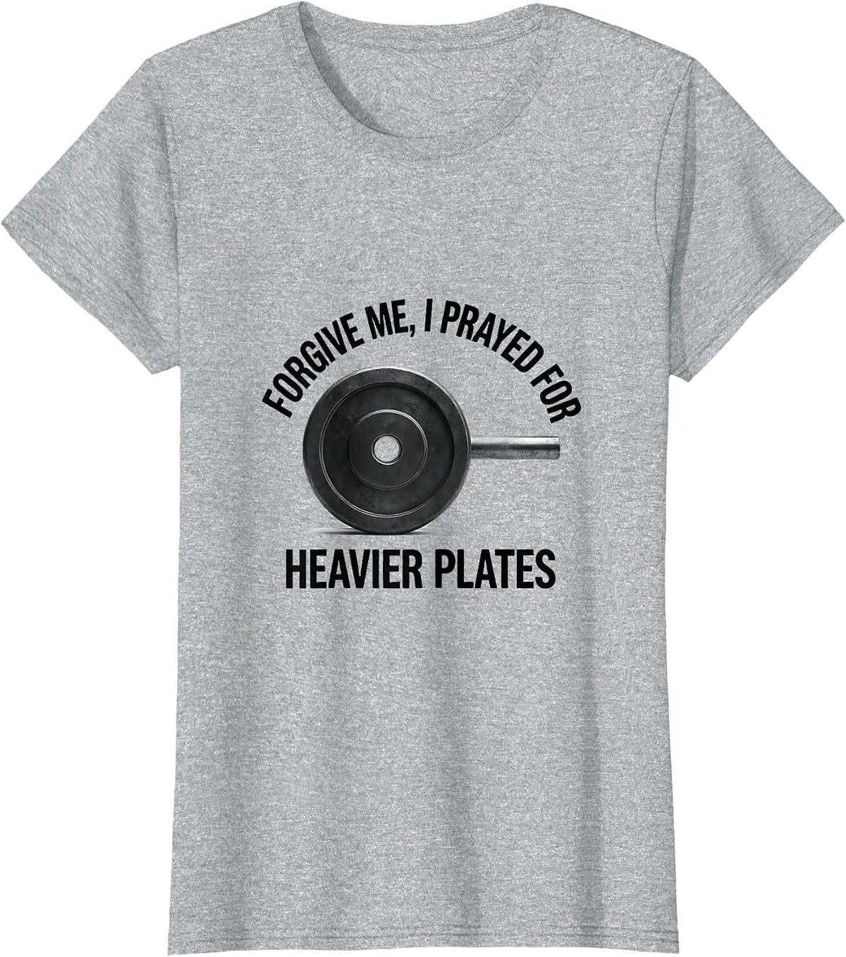 Forgive Me, I Prayed For Heavier Plates Christian Gym T-Shirt - Heather Grey