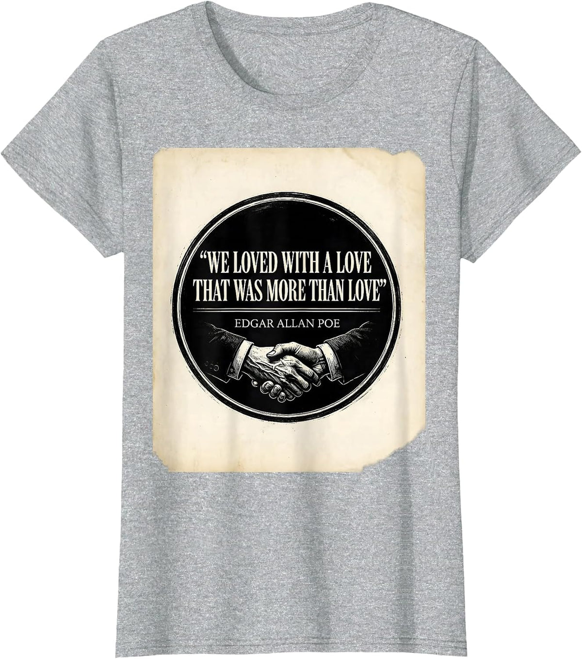 We Loved with a Love Edgar Allan Poe Literary Quote Gothic T-Shirt - Heather Grey