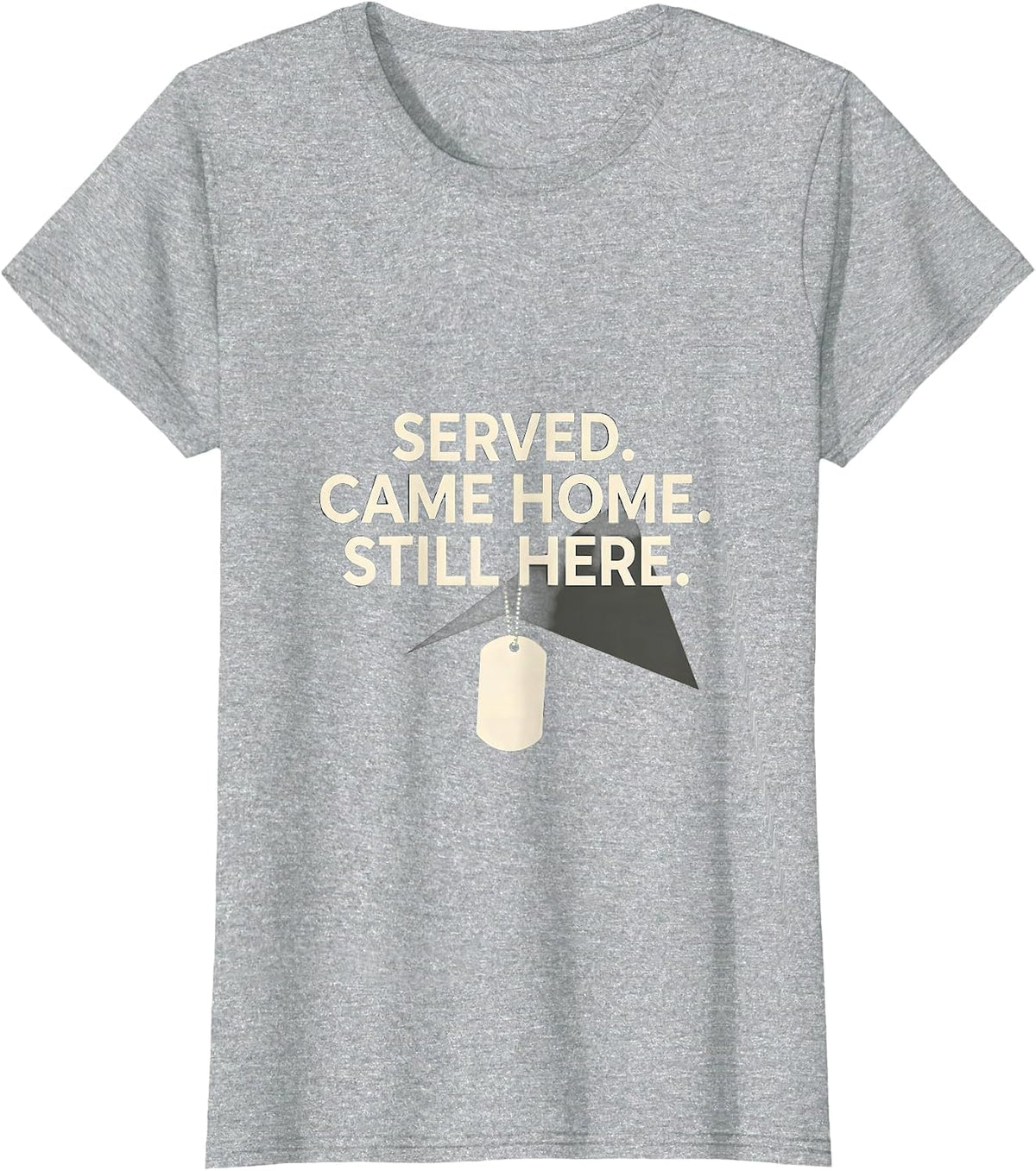 Served Came Home Still Here Vintage Veteran Military Pride T-Shirt - Heather Grey