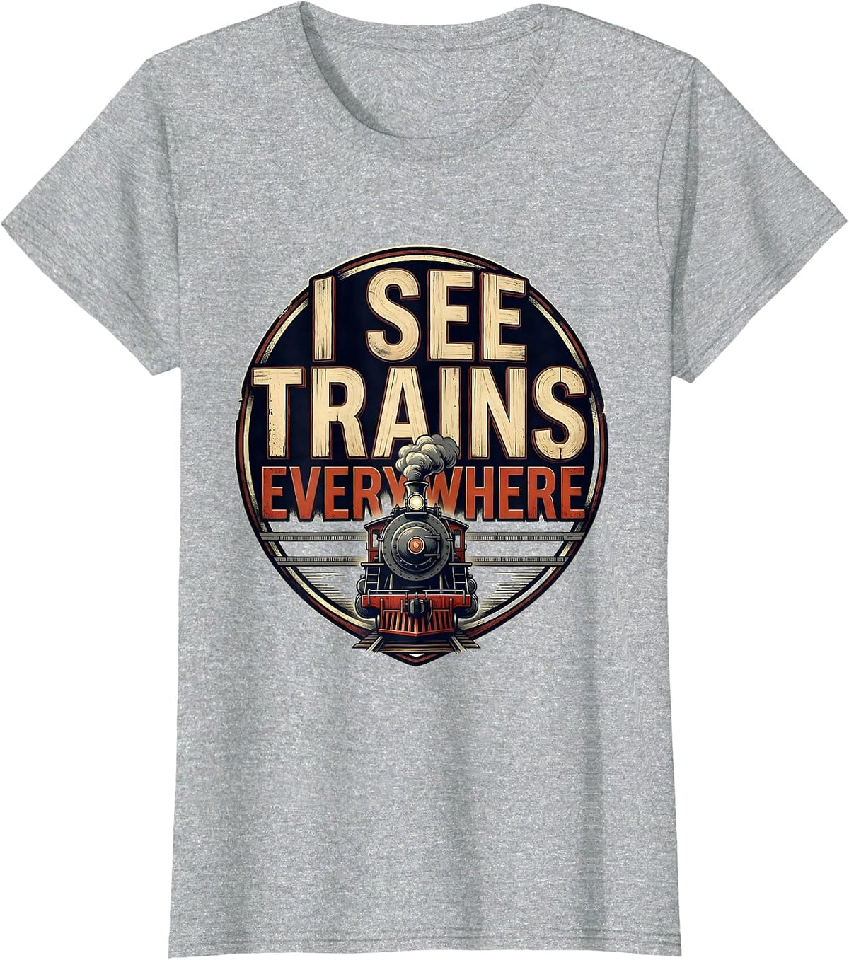Women's I See Trains Everywhere Funny Train Enthusiast Locomotive T-Shirt - Heather Grey