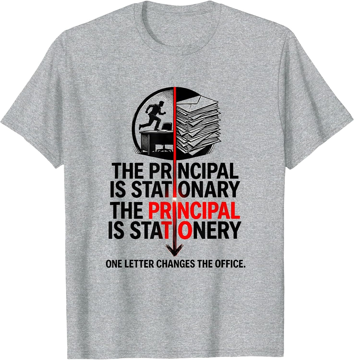 Men's The Principal Is Stationary Funny Grammar Teacher Gift T-Shirt - Heather Grey