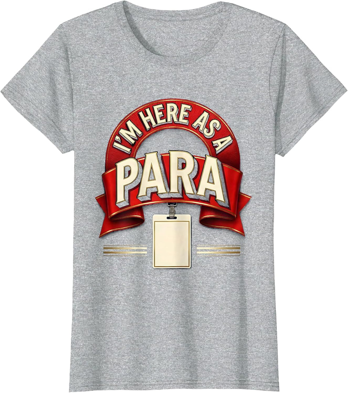 Women's I'm Here As A Para Funny Paraprofessional Paraeducator T-Shirt - Heather Grey