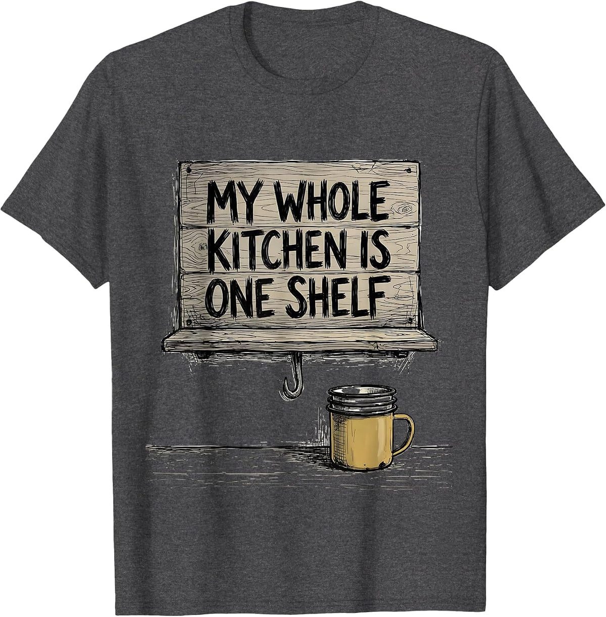 My Whole Kitchen Is One Shelf Funny Van Life Nomad Road-Trip T-Shirt - Dark Heather Grey