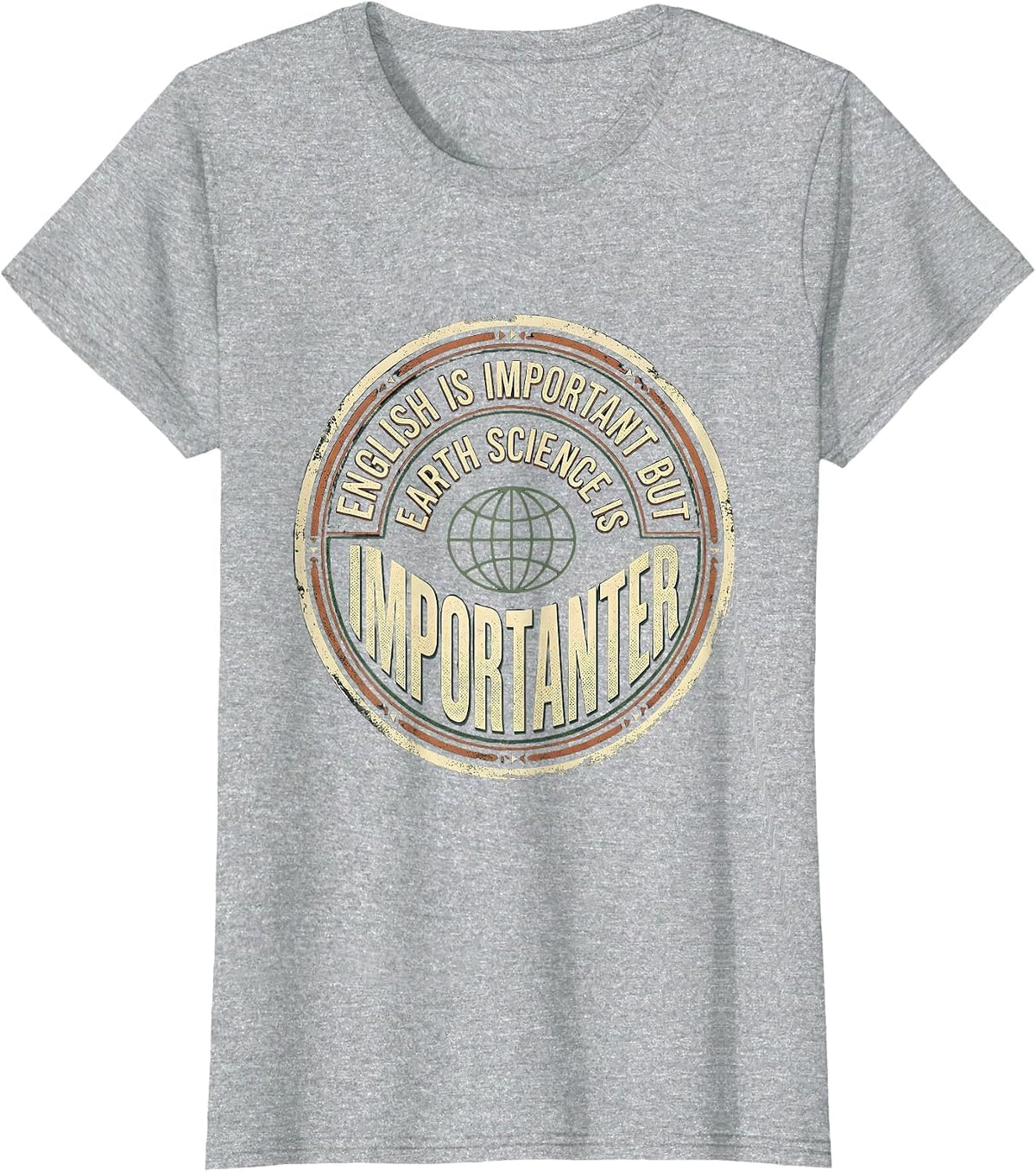 Women's English Is Important But Earth Science Is Importanter T-Shirt - Heather Grey