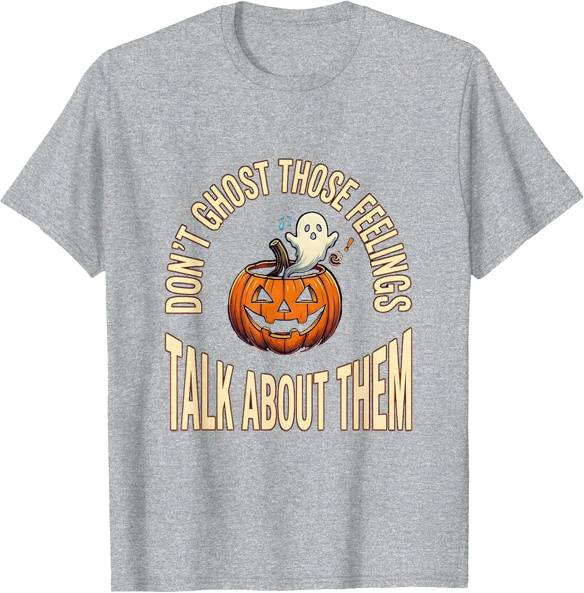 Men's Don't Ghost Those Feelings Talk About Them Halloween T-Shirt - Heather Grey
