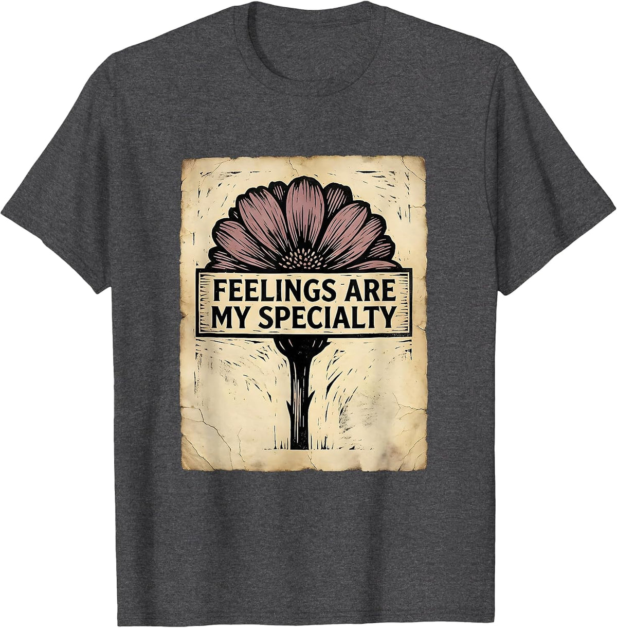 Feelings Are My Specialty Counselor Design T-Shirt - Dark Heather Grey